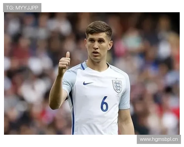 约翰·斯通斯：世界杯与欧洲杯大赛周期主力成员